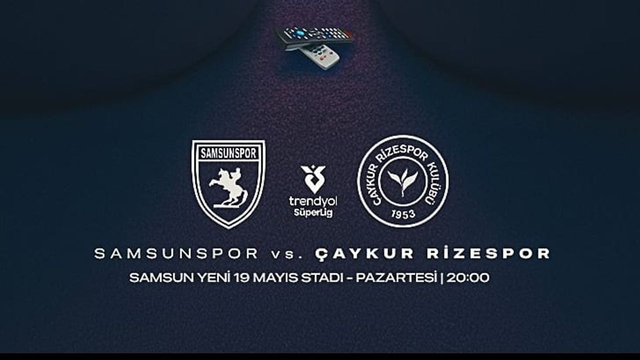 Samsunspor – Çaykur Rizespor Maçı Ne Zaman, Saat Kaçta, Hangi Kanalda?