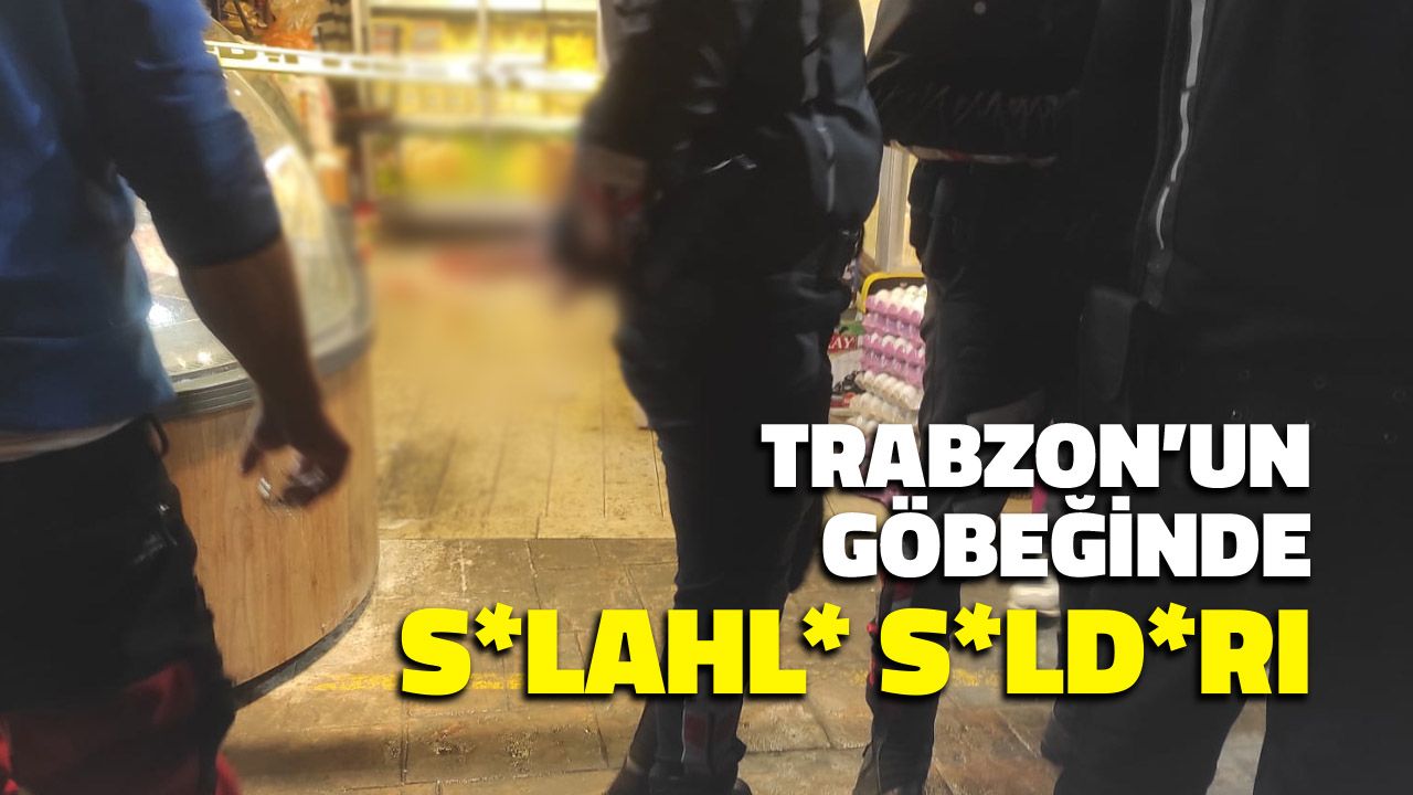 Trabzon Kadınlar Pazarı’nda S*lahlı S*ldırı!