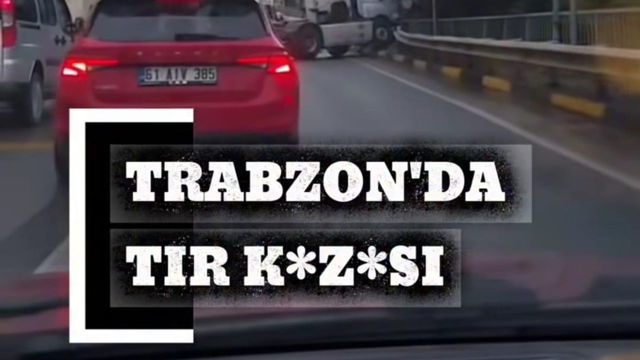 Trabzon’da Yürekleri Ağza Getiren TIR Kazası!