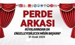 Rüyalarından Engelleyebilecek misin Başkan? 31 Ocak 2025 Perde Arkası