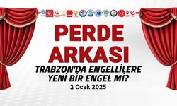 Trabzon'da Engellilere Yeni Bir Engel mi? 3 Ocak 2025 Perde Arkası