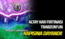 Altay Kar Fırtınası Trabzon'un Kapısına Dayandı! Trabzonlular Dikkat...