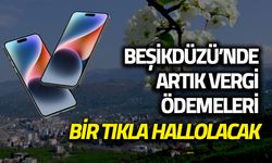 Beşikdüzü'nde Vergi Ödemeleri Artık Bir Tık ile Hallolacak!