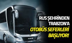 Rus Şehrinden Trabzon'a Otobüs Seferleri Başlıyor!