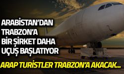 Arabistan'dan Trabzon'a Bir Şirket Daha Uçuyor! Arap Turistler Akın Edecek