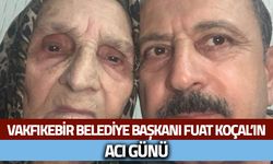 Vakfıkebir Belediye Başkanı Fuat Koçal’ın Annesi Feride Koçal Hayatını Kaybetti