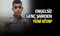 Engelsiz Ruhunun Şiirleri! Genç Şair Mehmet Ağca’dan Yeni Kitap