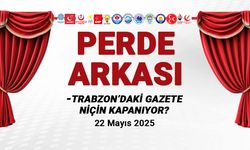 Trabzon'daki Gazete Niçin Kapanıyor? 22 Mayıs 2025 Perde Arkası