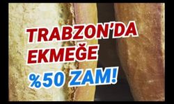 Sofralar Zor Durumda! Trabzon’da Ekmek %50 Zamlandı