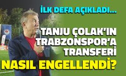 Tanju Çolak'ın Trabzonspor Transferi Nasıl İptal Oldu? Yıllar Sonra İtiraf