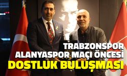 Trabzonspor-Alanyaspor Maçı Öncesi Dostluk Buluşması