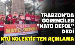 Trabzon'da Öğrenciler "NATO Defol" Dedi! KTÜ Kolektif'ten Açıklama