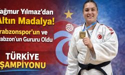 Yağmur Yılmaz’dan Altın Madalya! Trabzonspor'un Gururu Oldu