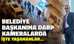 Belediye Başkanı Barış Güdük’e Darp Kameralarda! İşte Yaşananlar
