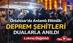 Ortahisar'da Anlamlı Etkinlik! Deprem Şehitleri Dualarla Anıldı