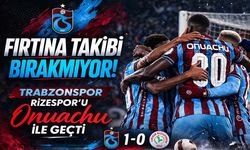Fırtına Takibi Bırakmıyor: Trabzonspor Rizespor'u Onuachu ile Geçti