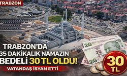 Trabzon'da 35 Dakikalık Namazın Bedeli 30 TL Oldu! Vatandaş İsyan Etti