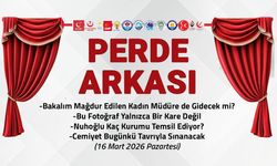 Bakalım Mağdur Edilen Kadın Müdüre de Gidecek mi? 16 Mart 2026 Perde Arkası