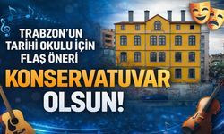 Trabzon'un Tarihi Okulu İçin Flaş Öneri: Konservatuvar Olsun!