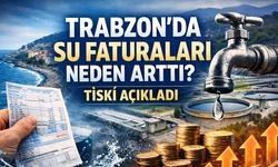 Trabzon’da Su Faturaları Neden Arttı? TİSKİ Açıkladı