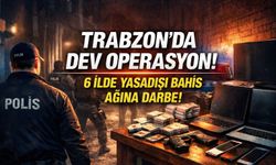 Trabzon’da Dev Operasyon! 6 İlde Yasadışı Bahis Ağına Darbe