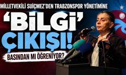 Milletvekili Suiçmez'den Trabzonspor Yönetimine 'Bilgi' Çıkışı! Basından mı Öğreniyor?