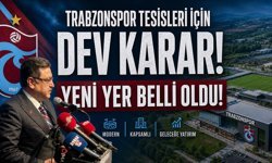 Trabzonspor Tesisleri İçin Dev Karar: Yeni Yer Belli Oldu!