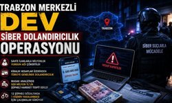 Trabzon Merkezli Dev Siber Dolandırıcılık Operasyonu!
