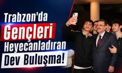 Trabzon’da Gençleri Heyecanlandıran Dev Buluşma!