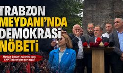 Trabzon Meydanı’nda Demokrasi Nöbeti!