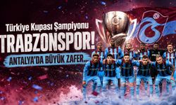 Türkiye Kupası Şampiyonu Trabzonspor !