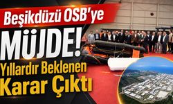 Beşikdüzü OSB’ye Müjde! Yıllardır Beklenen Karar Çıktı