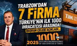 Trabzon'dan 7 Firma Türkiye'nin İlk 1000 İhracatçısı Arasında! Başkan Çelebi Açıkladı...