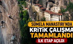 Sümela Manastırı'nda Kritik Çalışma Tamamlandı! İlk Etap Açıldı