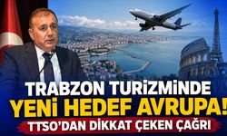 Trabzon Turizminde Yeni Hedef Avrupa! TTSO'dan Dikkat Çeken Çağrı