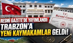 Resmi Gazete’de Yayımlandı: Trabzon’a Yeni Kaymakamlar Geldi!