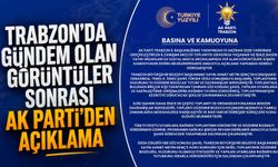 Trabzon’da Gündem Olan Görüntüler Sonrası AKP' den Açıklama