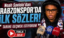 Noah Saviolo'dan Trabzonspor'da İlk Sözler! "Tarihe Geçmek İstiyorum"