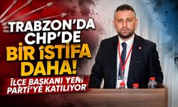 Trabzon’da CHP’de Bir İstifa Daha!