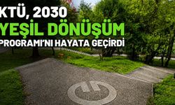 KTÜ, 2030 Yeşil Dönüşüm Programı’nı Hayata Geçirdi