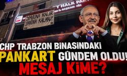 CHP Trabzon Binasındaki Pankart Gündem Oldu! Mesaj Kime?