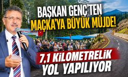 Başkan Genç'ten Maçka'ya Büyük Müjde! 7,1 Kilometrelik Yol Yapılıyor