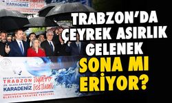 Trabzon'da 26 Yıllık Gelenek Sona mı Eriyor? 2027 Belirsiz
