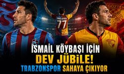 İsmail Köybaşı İçin Dev Jübile! Trabzonspor Sahaya Çıkıyor