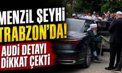 Menzil Şeyhi Trabzon'da! Audi Detayı Dikkat Çekti