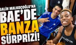 Salih Malkoçoğlu’na BAE’de Banza Sürprizi!