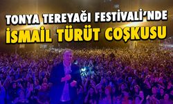 Tonya Tereyağı Festivali’nde İsmail Türüt Coşkusu