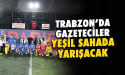 Trabzon'da Gazeteciler Yeşil Sahada Yarışacak