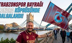 Trabzonspor Bayrağı Londra Köprüsünde Dalgalandı!