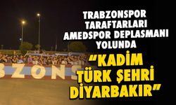 Trabzonspor Taraftarları Amedspor Deplasmanı Yoluna Çıktı!